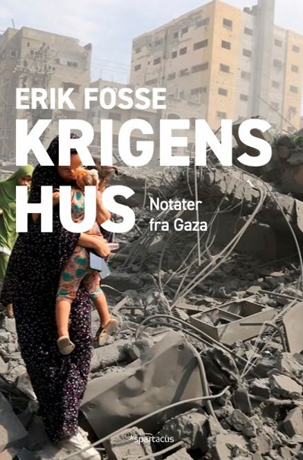 Hovedbilde Krigens hus, notater fra Gaza - Erik Fosse